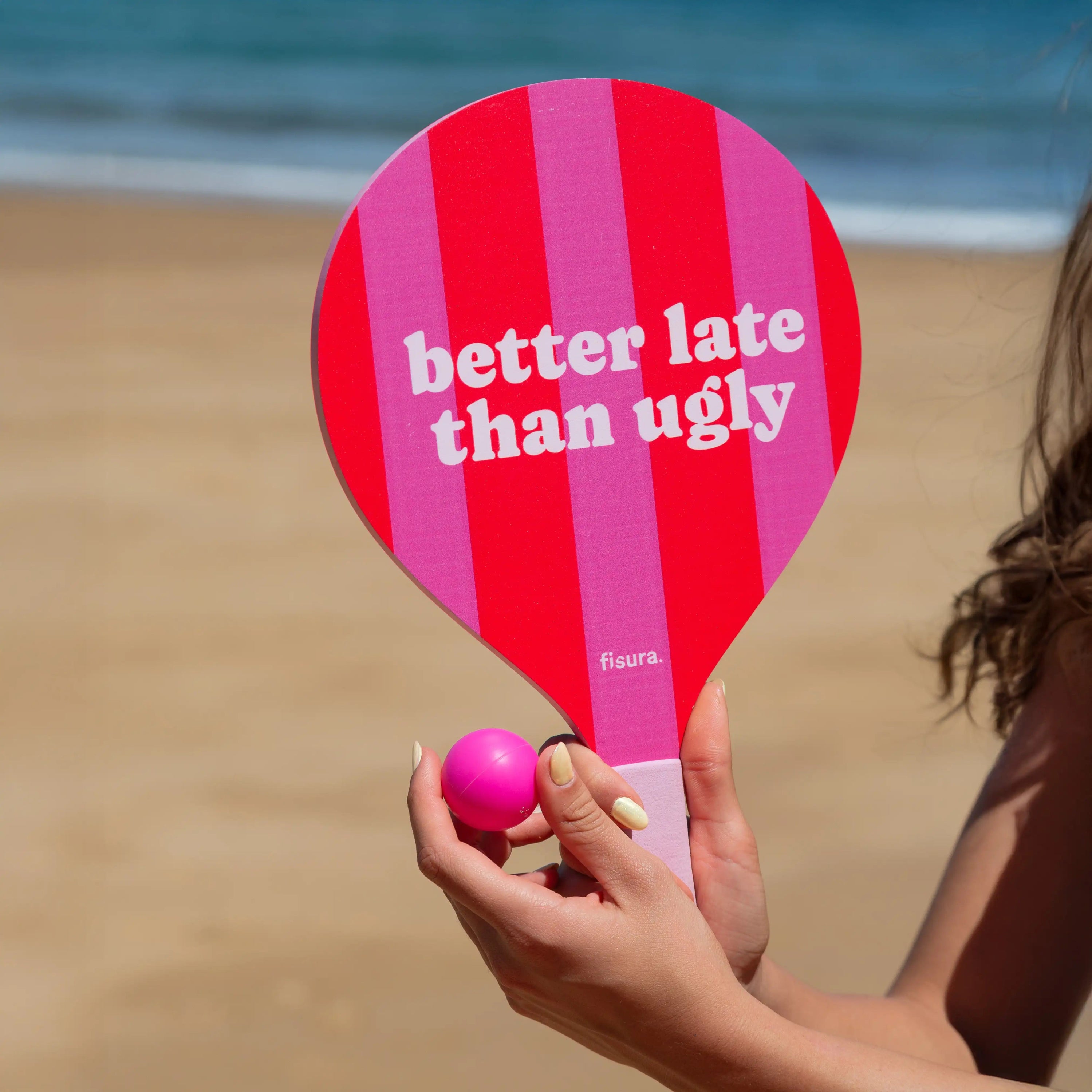 Palas de playa “Better late than ugly”