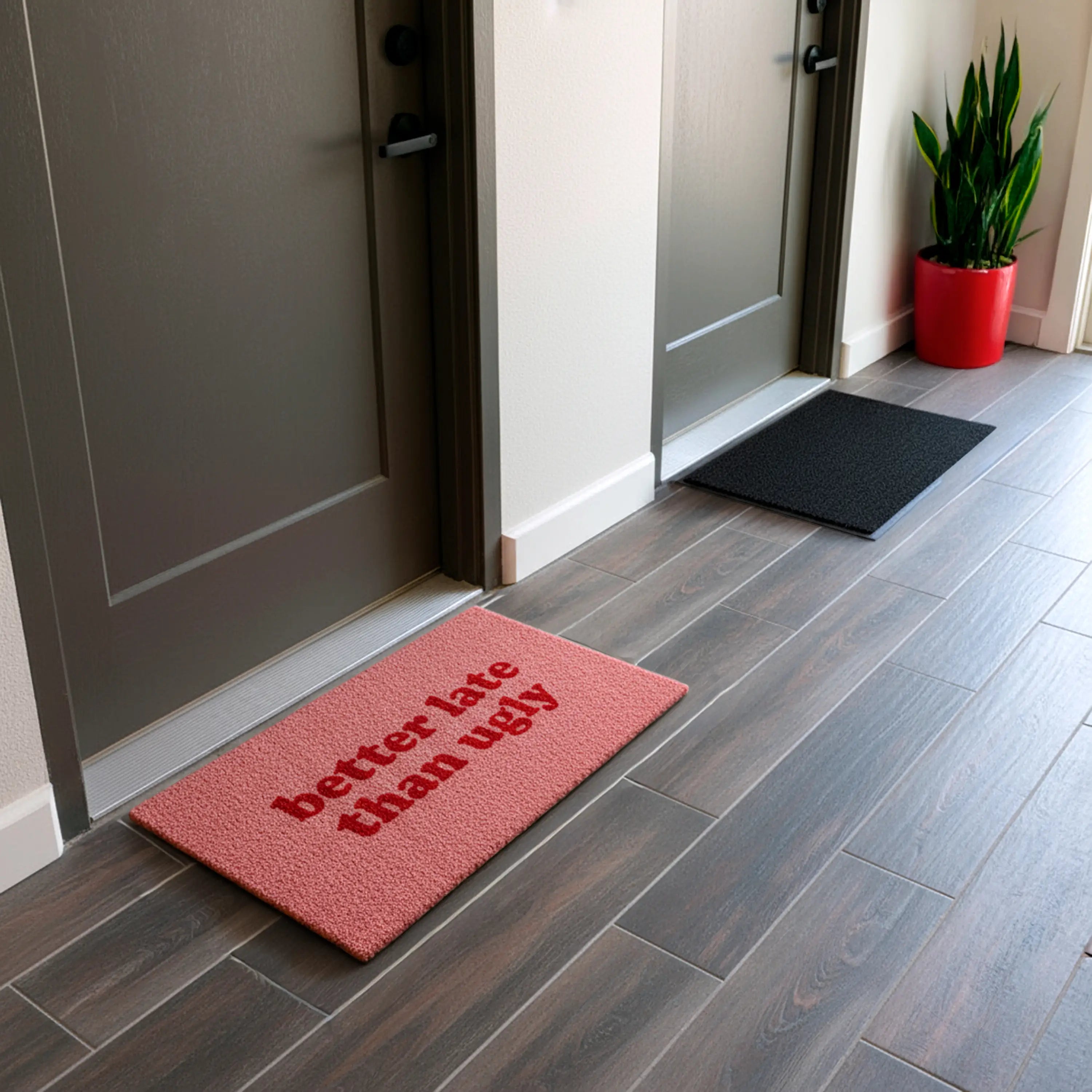 Felpudo “Better late than ugly”