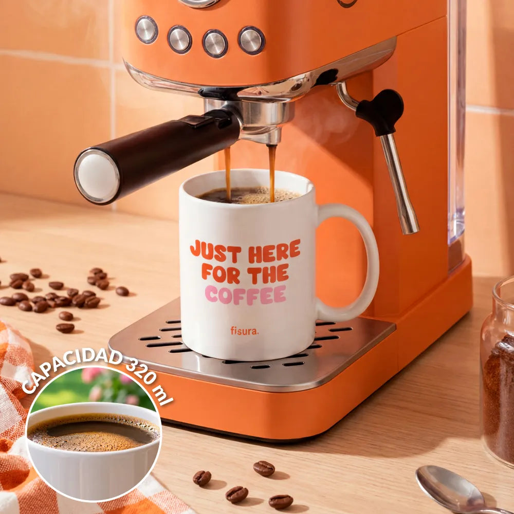 Taza “Just here for the coffee”