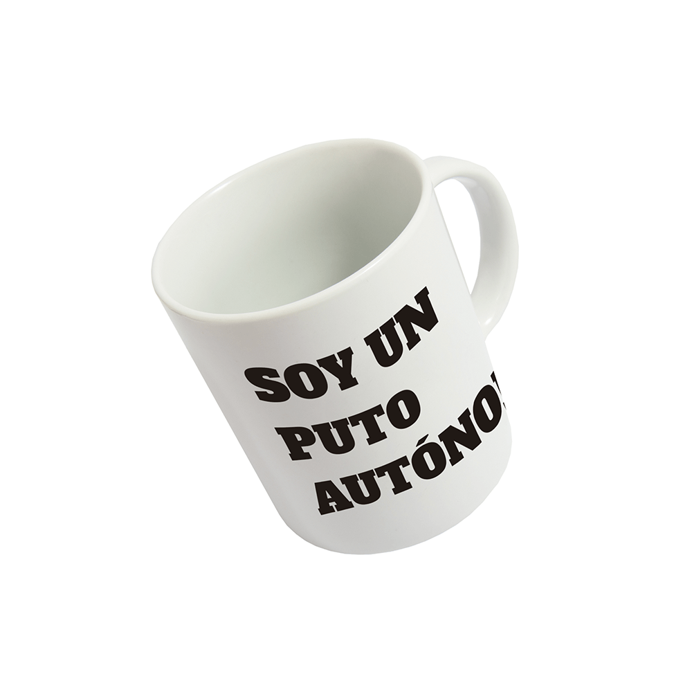 Taza 'Soy un Puto Autónomo'