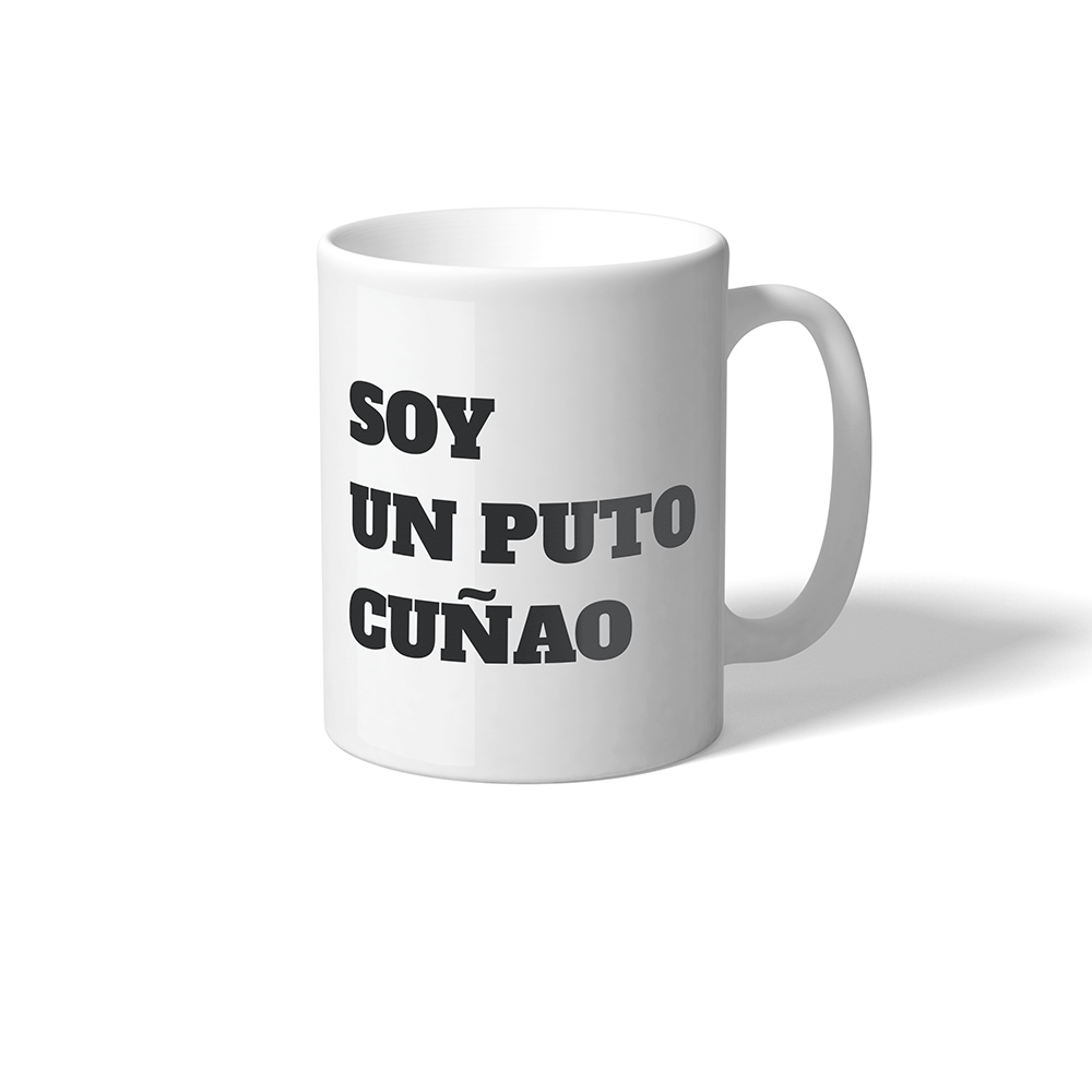 Taza "Soy un puto Cuñao"