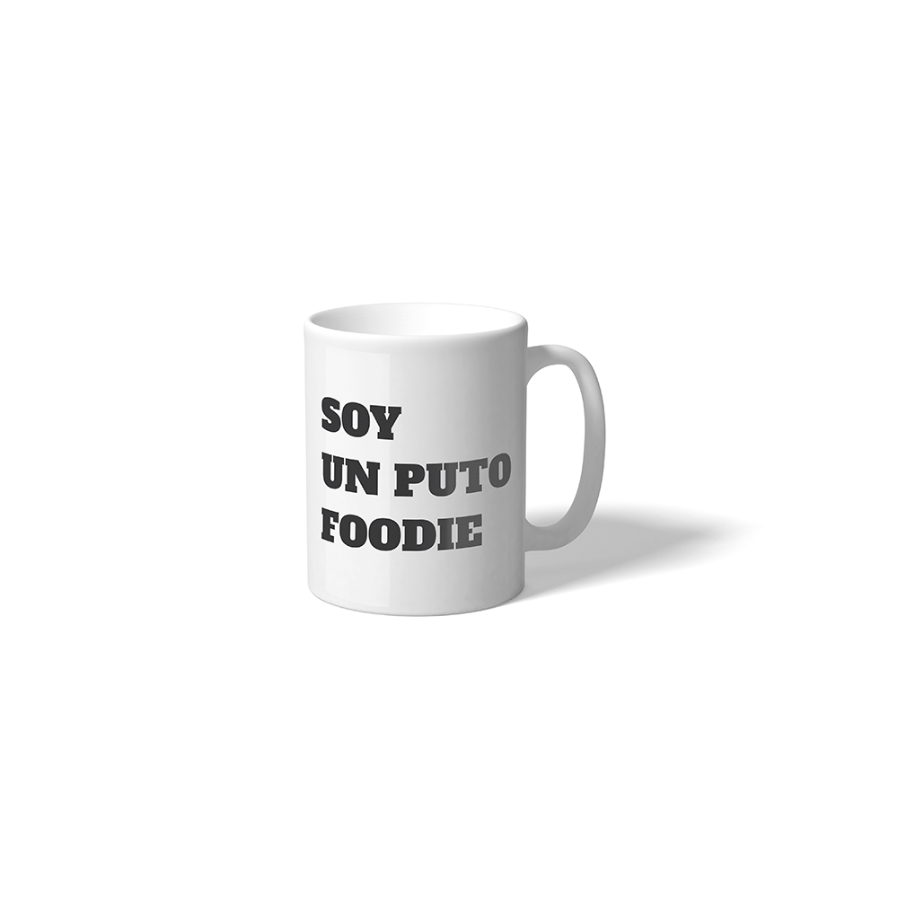 Taza "Soy un puto Foodie"