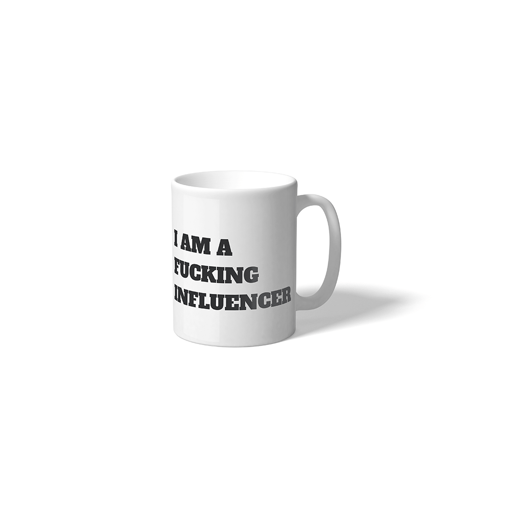 Taza "I am a fucking Influencer"