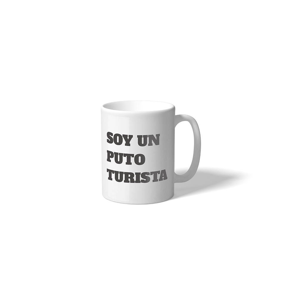 Taza "Soy un puto Turista"