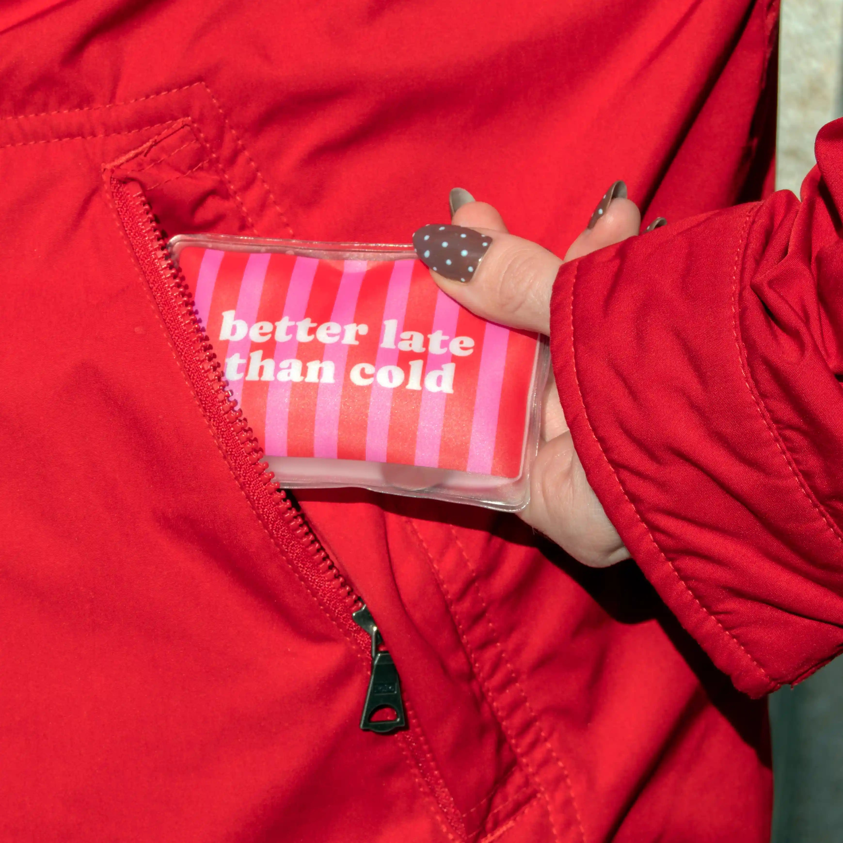 Calentador manos "Better late than cold"