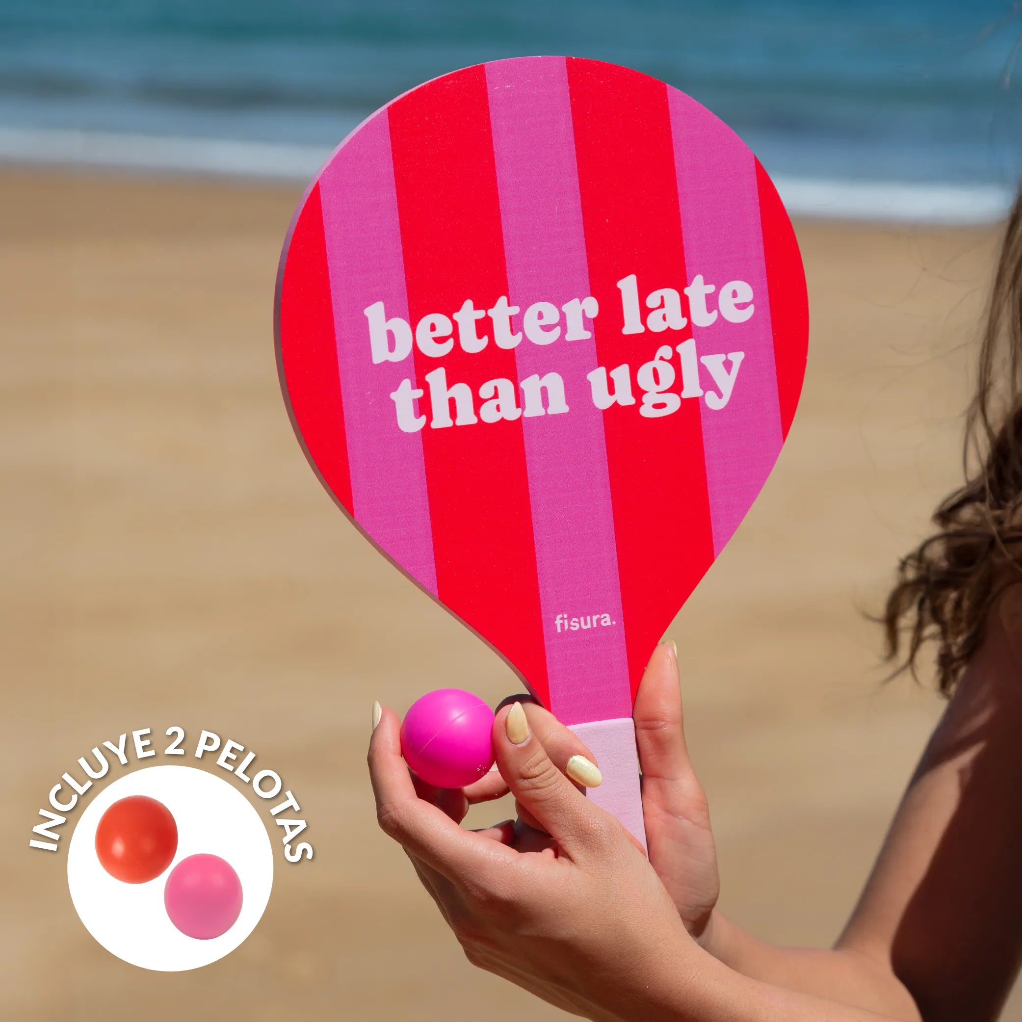 Palas de playa “Better late than ugly”