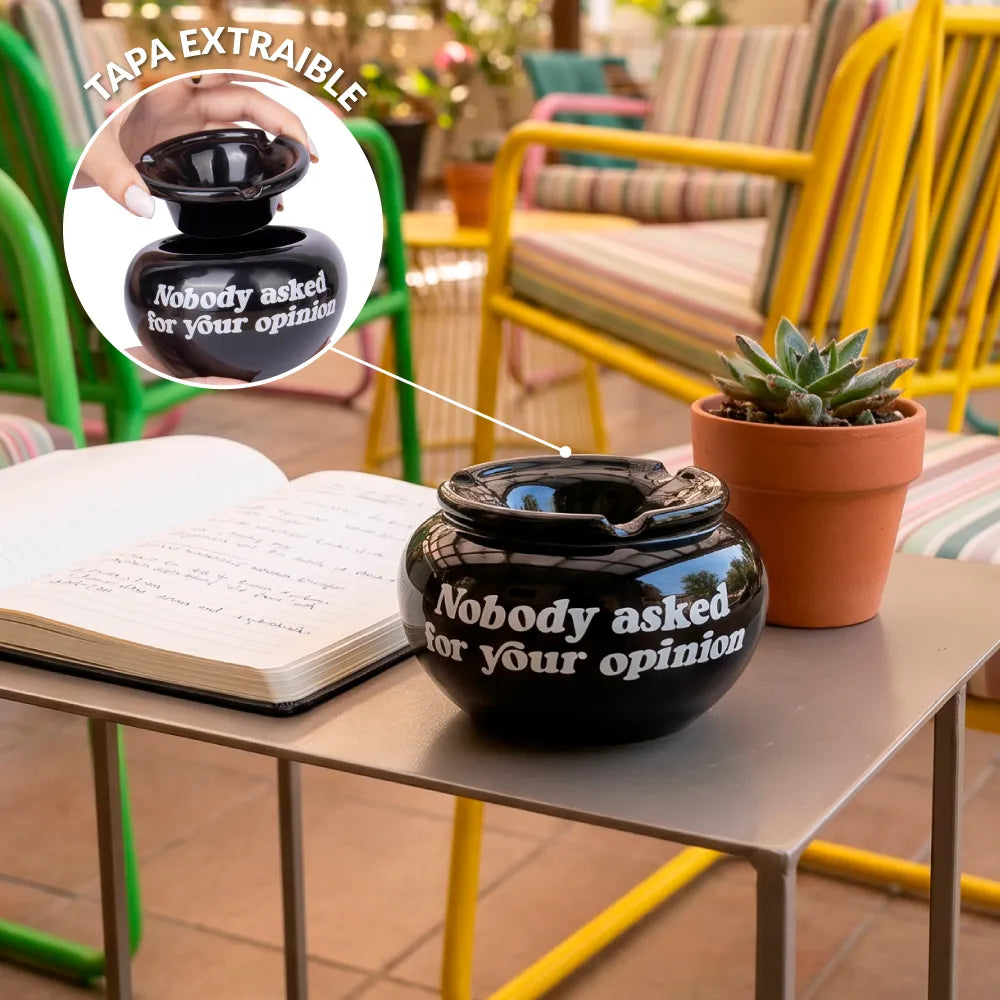 Cenicero con tapa “Nobody asked for your opinion"