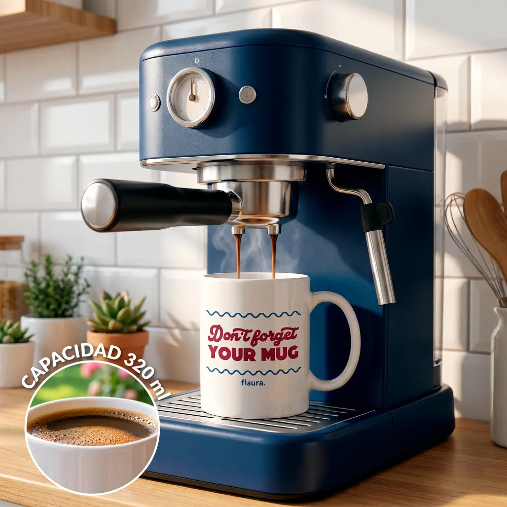 Taza “Don’t forget your mug”