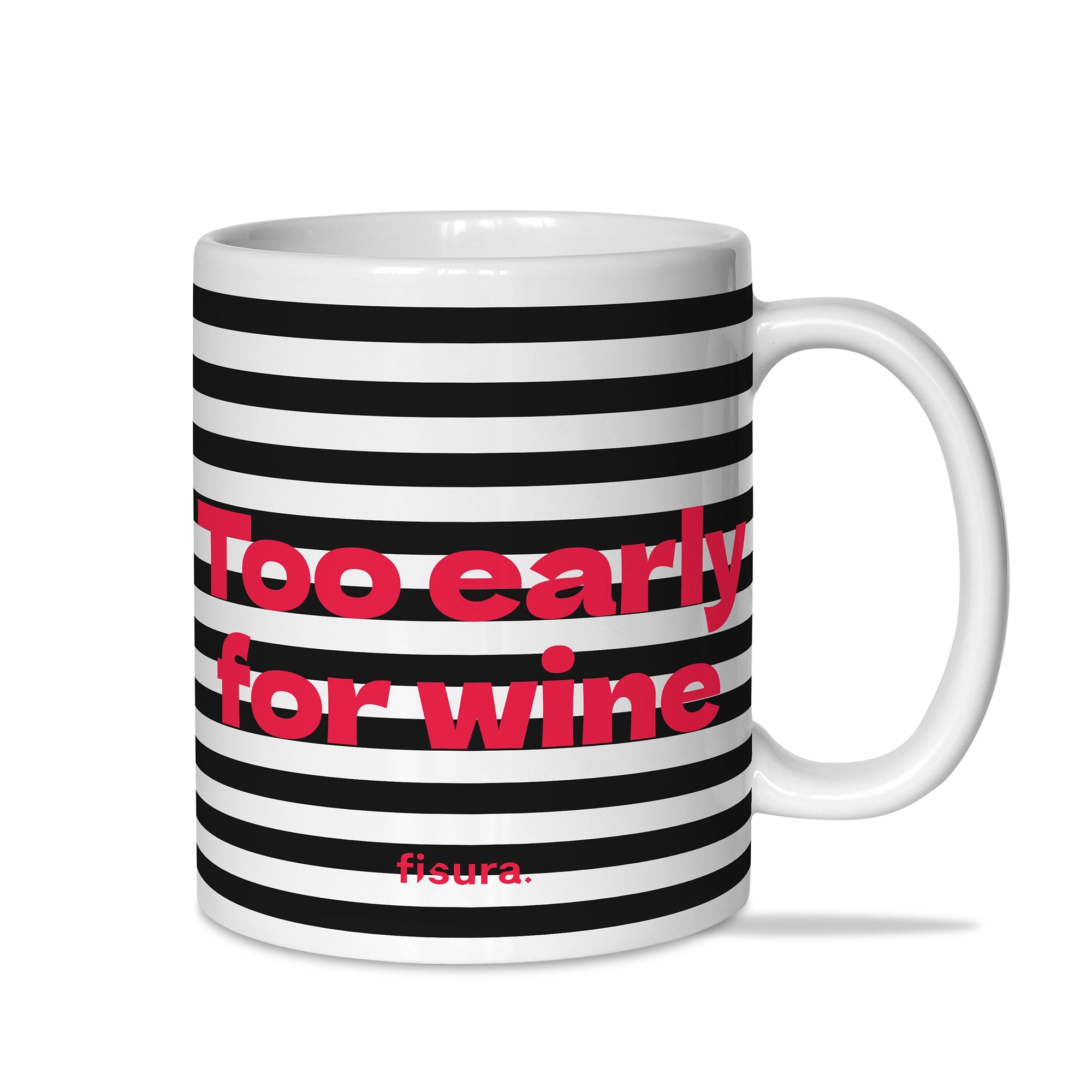 Taza "Too early for wine" rayas